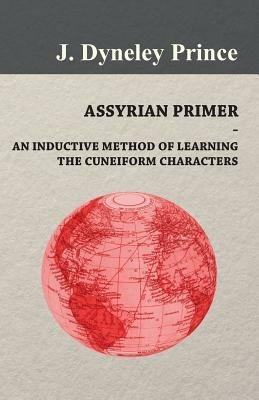 Assyrian Primer - An Inductive Method of Learning the Cuneiform Characters - J Dyneley Prince - cover