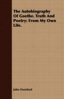 The Autobiography Of Goethe. Truth And Poetry: From My Own Life. - John Oxenford - cover