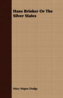 Hans Brinker Or The Silver States - Mary Mapes Dodge - cover