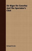 Sir Riger De Coverley And The Spectator's Club - Richard Steele - cover