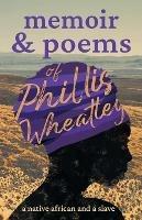 Poems Of Phillis Wheatley - A Native African And A Slave - Phillis Wheatley - cover