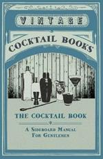 The Cocktail Book - A Sideboard Manual For Gentlemen