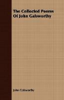 The Collected Poems Of John Galsworthy - John Galsworthy - cover
