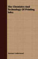 The Chemistry And Technology Of Printing Inks; - Norman Underwood - cover