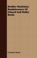 Brother Musicians; Reminiscences Of Edward And Walter Bache - Constance Bache - cover