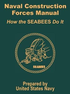 Naval Construction Forces Manual: How the SEABEES Do It - cover