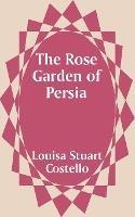 The Rose Garden of Persia