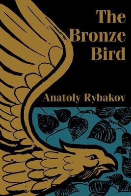 The Bronze Bird - Anatoly Rybakov - cover