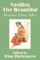 Vasilisa the Beautiful: Russian Fairy Tales - cover