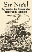 Sir Nigel: Boyhood of the Commander of the White Company - Arthur Conan Doyle - cover