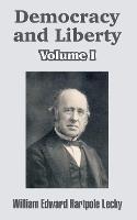 Democracy and Liberty (Volume I) - William Edward Hartpole Lecky - cover