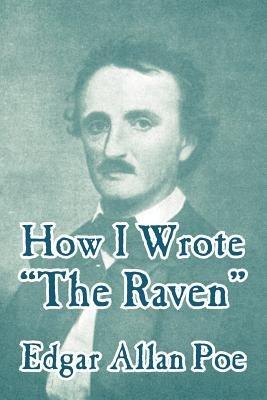 How I Wrote The Raven - Edgar Allan Poe - cover