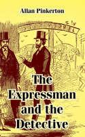 The Expressman and the Detective - Allan Pinkerton - cover