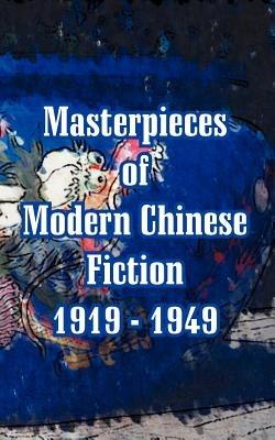 Masterpieces of Modern Chinese Fiction 1919 - 1949 - Lu Xun,Et Al - cover