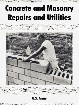 Concrete and Masonry Repairs and Utilities - U S Army - cover