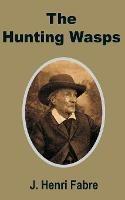 The Hunting Wasps - Jean-Henri Fabre - cover