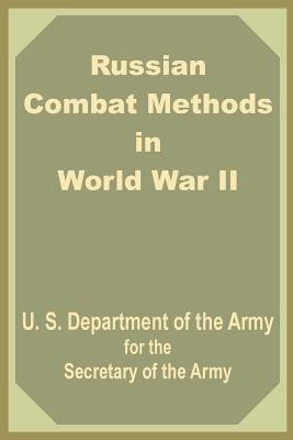 Russian Combat Methods in World War II - U S Dept of the Army,Secretary of the Army - cover
