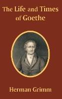 The Life and Times of Goethe