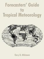 Forecasters' Guide to Tropical Meteorology - Gary D Atkinson - cover