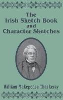 The Irish Sketch Book & Character Sketches - William Makepeace Thackeray - cover