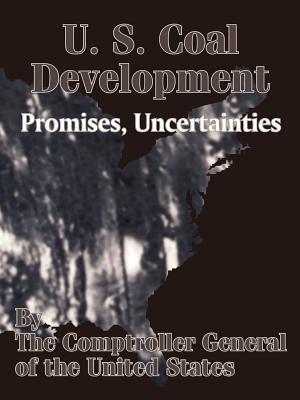 U. S. Coal Development: Promises, Uncertainties - The Comptroller General of the Us - cover