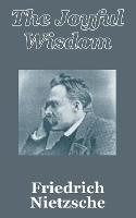 The Joyful Wisdom - Friedrich Wilhelm Nietzsche - cover