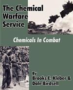 The Chemical Warfare Service: Chemicals in Combat