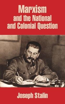 Marxism and the National and Colonial Question - Joseph Stalin - cover