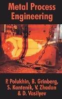 Metal Process Engineering - P Polukhin,S Kantenik,B Grinberg - cover