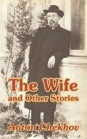 The Wife and Other Stories - Anton Chekhov - cover