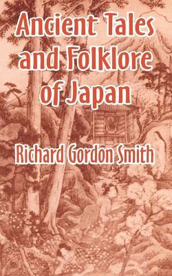 Ancient Tales and Folklore of Japan - Richard Gordon Smith,Richard Gordon Smith - cover
