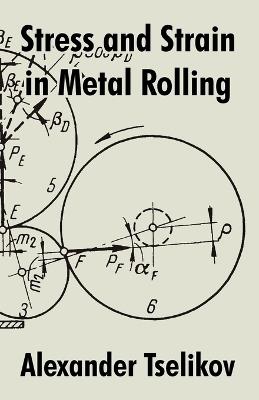 Stress and Strain in Metal Rolling - Alexander Tselikov - cover