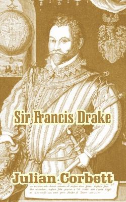 Sir Francis Drake - Julian Corbett - cover