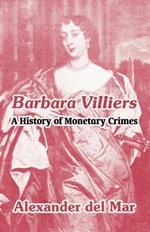Barbara Villiers: A History of Monetary Crimes