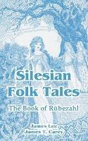 Silesian Folk Tales: The Book of Rubezahl - James Lee,James T Carey - cover
