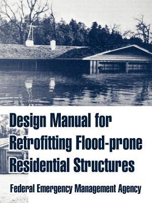 Design Manual for Retrofitting Flood-prone Residential Structures - Federal Emergency Management Agency - cover