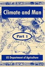 Climate and Man: (Part One)