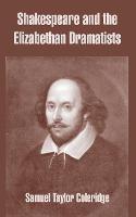Shakespeare and the Elizabethan Dramatists - Samuel Taylor Coleridge - cover