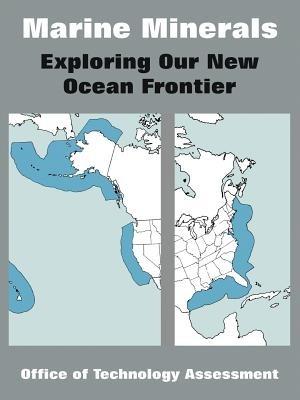 Marine Minerals: Exploring Our New Ocean Frontier - Office of Technology Assessment - cover