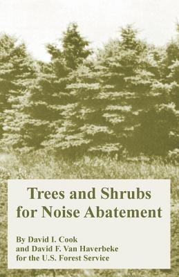 Trees and Shrubs for Noise Abatement - U S Forest Service,David I Cook,David F Van Haverbeke - cover