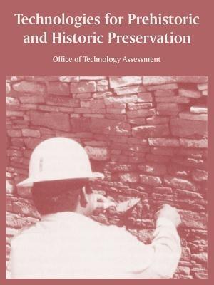 Technologies for Prehistoric and Historic Preservation - Office of Technology Assessment - cover