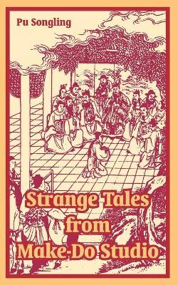 Strange Tales from Make-Do Studio - Pu Songling - cover