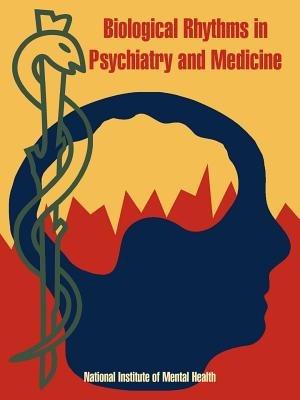 Biological Rhythms in Psychiatry and Medicine - National Institute of Mental Health - cover