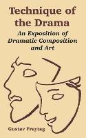 Technique of the Drama: An Exposition of Dramatic Composition and Art