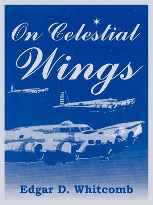 On Celestial Wings - Edgar D Whitcomb - cover