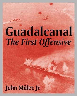 Guadalcanal: The First Offensive - John Miller - cover
