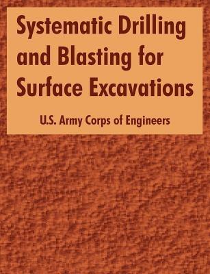 Systematic Drilling and Blasting for Surface Excavations - U S Army Corps of Engineers - cover