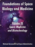 Foundations of Space Biology and Medicine: Volume III (Space Medicine and Biotechnology)