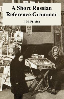 A Short Russian Reference Grammar I M Pulkina Libro in lingua  