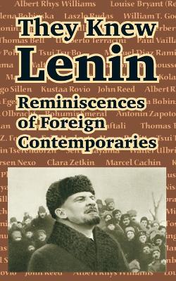 They Knew Lenin: Reminiscences of Foreign Contemporaries - Clara Zetkin,Marcel Cachin,Et Al - cover